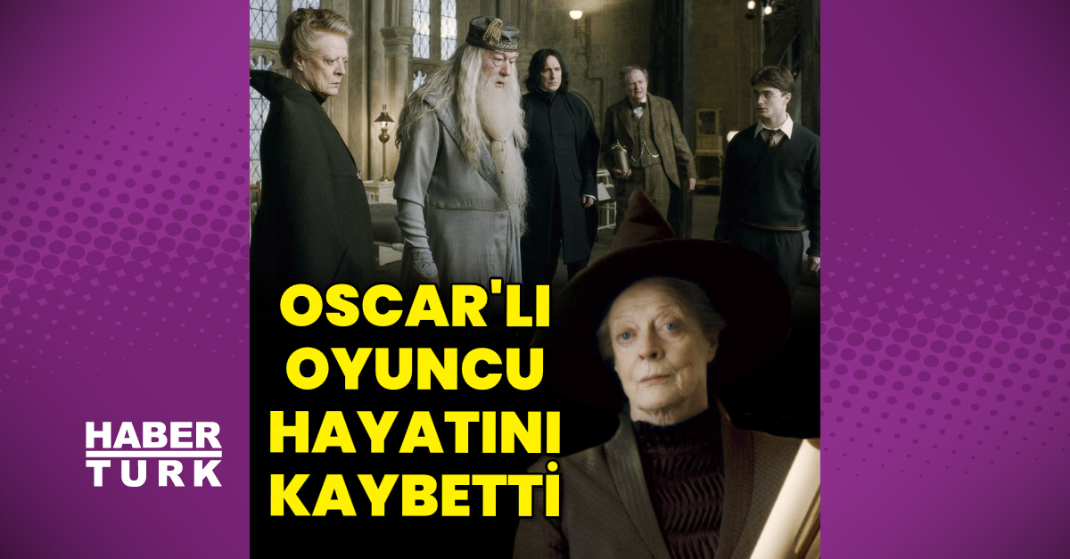 Ünlü oyuncu Maggie Smith hayatını kaybetti